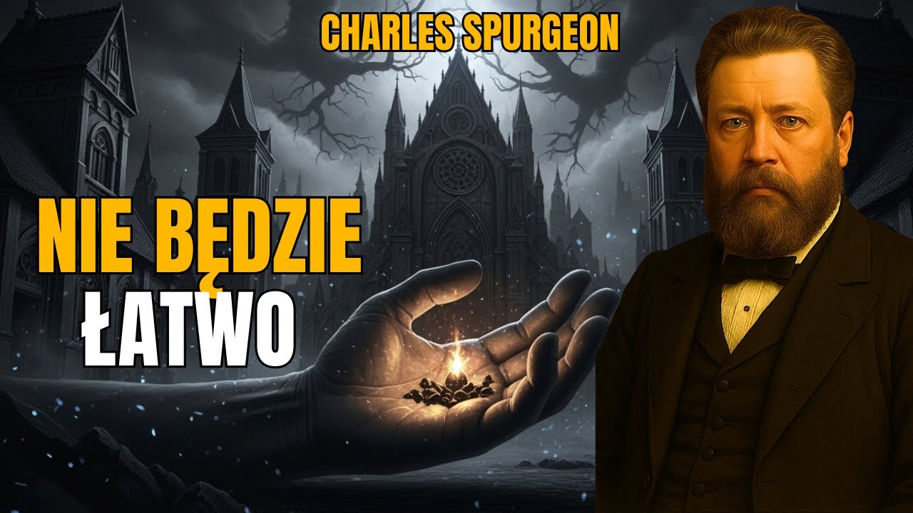 Wielki Ucisk: Czy Kościół Przejdzie Przez Piekło na Ziemi? - Charles Spurgeon