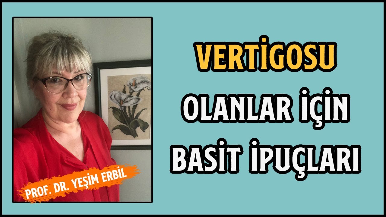 Vertigosu Olanlar İçin Basit İpuçları | Şiddetli Bağ Dönmesi Olanlar Dikkat