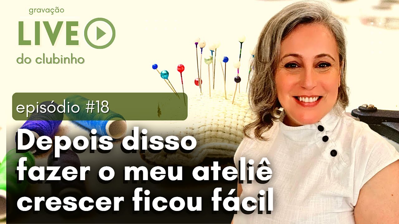 Como ter um Ateliê lucrativo? Live do clubinho Episódio 18