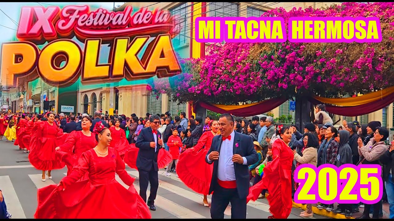 IX  FESTIVAL  DE POLKA  TACNEÑA  2025  MI  TACNA  HERMOSA