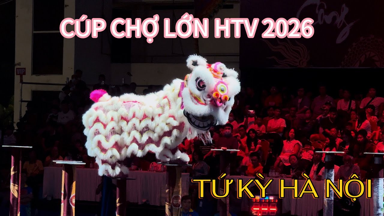 Đêm Chung Kết -  LSR Tứ Kỳ Hà Nội / Cúp Chợ Lớn HTV 2026 Lần Thứ 8 