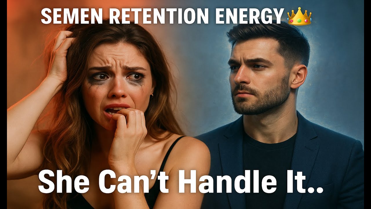 The Shocking Way Semen Retention Unmasks Female Insecurities 👀
