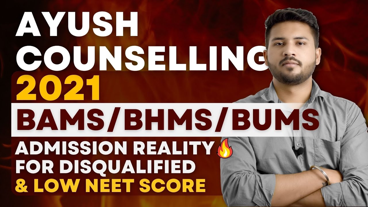 AYUSH Counselling 2021 | BAMS, BHMS, BUMS Admission Reality 🔥 for Disqualified and  Low Neet Score