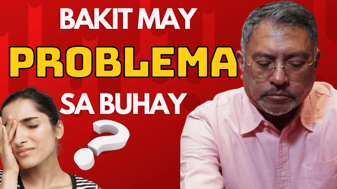 *VERY UPLIFTING* BAKIT MAY PROBLEMA SA BUHAY