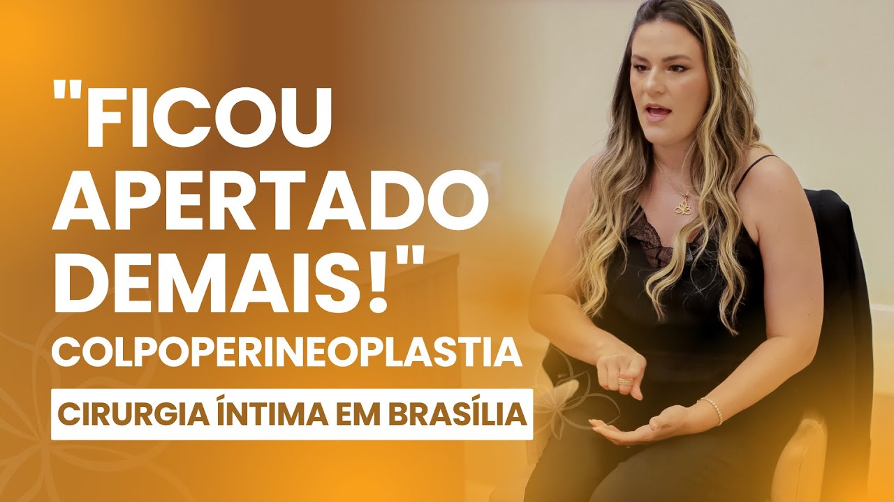“Ficou apertado demais!” - RECONSTRUÇÃO PÓS COLPOPERINEOPLASTIA POSTERIOR - Dra Thalia Maia