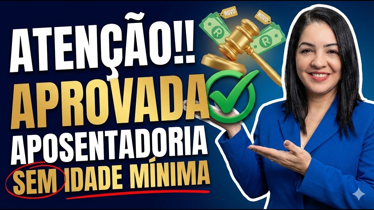 🚨 APOSENTADORIA SEM IDADE MÍNIMA: 2 JÁ VALENDO NO INSS + 1 NO STF!