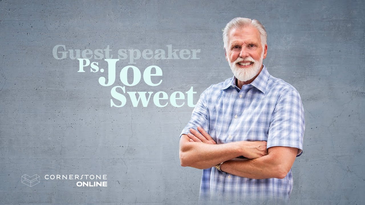 16 June 2024 | Ps. Joe Sweet | Cornerstone Online | CSCC Online