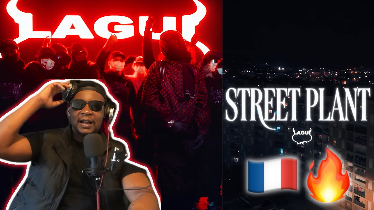 FRENCH RAP REACTION 🇫🇷| LAGUI - STREET PLANT (CLIP OFFICIEL)🔥