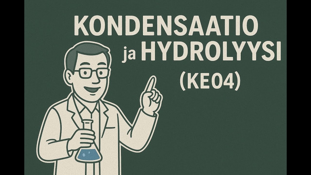 KONDENSAATIO ja HYDROLYYSI (KE04)