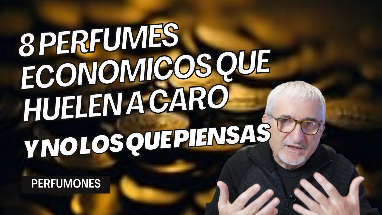 8 PERFUMES ECONOMICOS QUE HUELEN A CARO Y NO SON LOS QUE PIENSAS #perfumes #perfumones