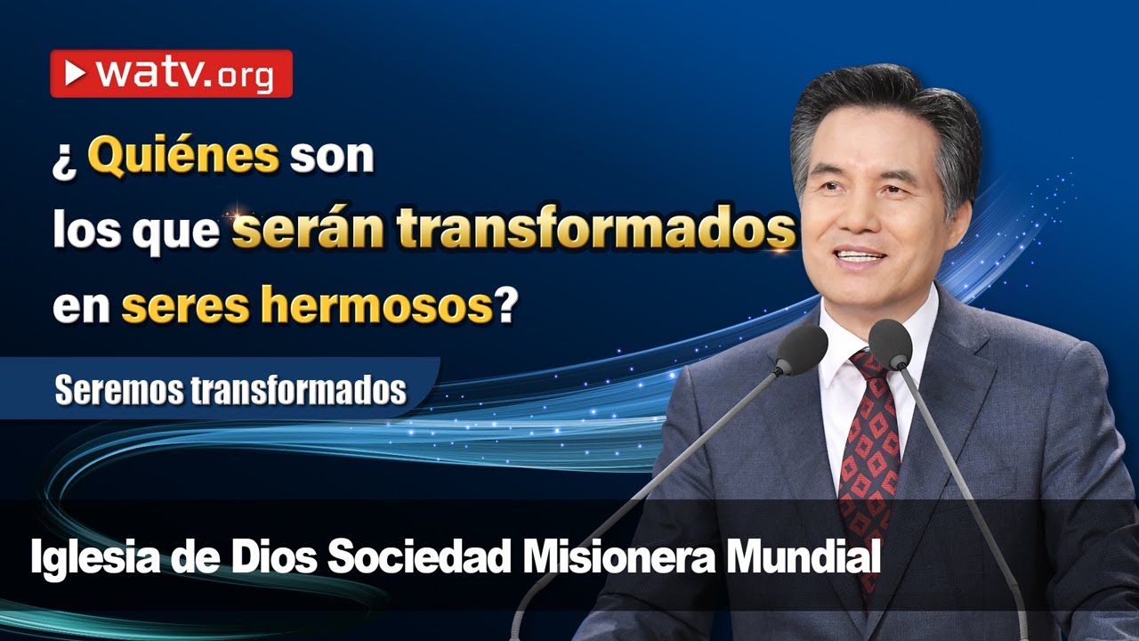 Seremos transformados | IDDSMM, Iglesia de Dios, Ahnsahnghong, Dios Madre