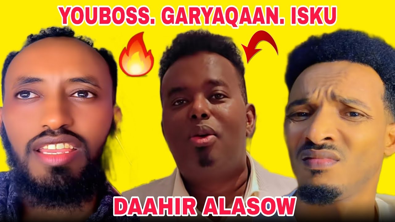 GARYAQAAN. YOUBOSS ISKU MAAN SHAF ARINTA DAAHIR ALASOW UU KA.. ... 