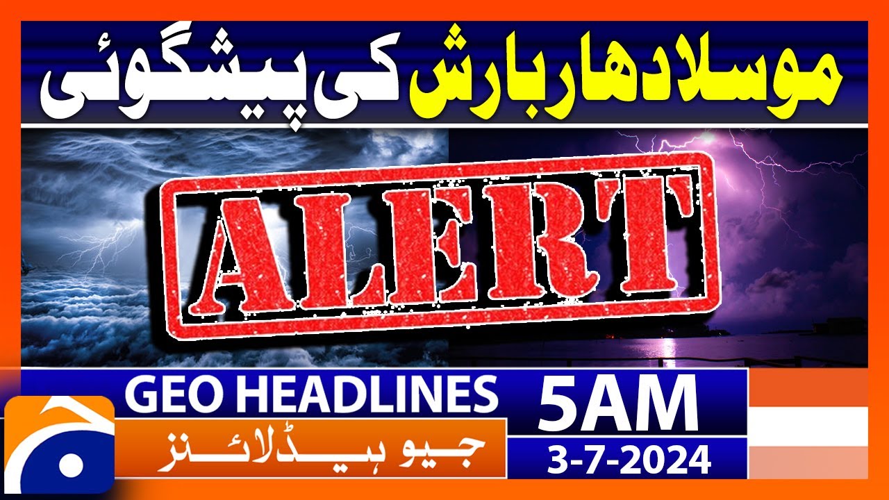Heavy rain forecast.. Weather Updates | Geo News at 5 AM Headlines | 3rd July 2024 #headline