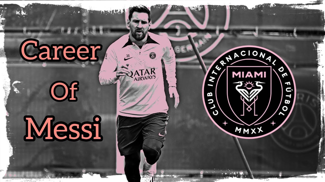 Lionel Messi: the football legend's journey to inter Miami | Messi's career