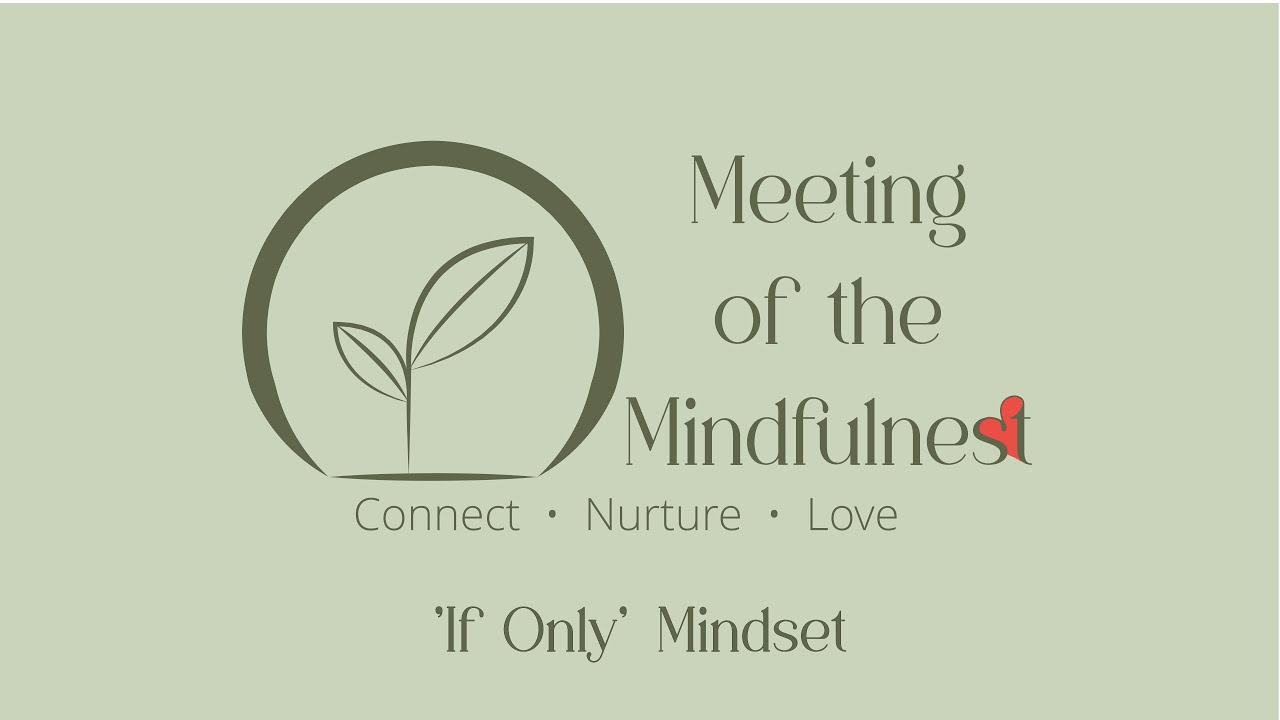 'If Only' Mindset - Guided Meditation (from MOTM 112.1)