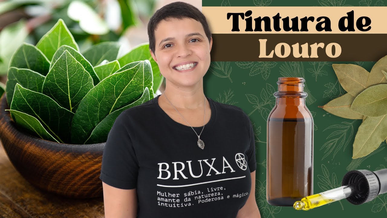 Tintura de Louro: Como fazer e seus Usos Terapêuticos e Mágicos (Bruxaria Natural e Herbalismo)