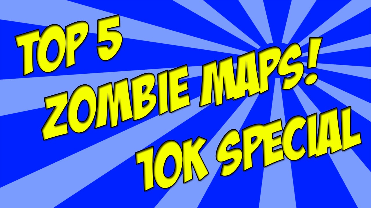 My Top 5 Custom Zombie Maps! - 10k SUBSCRIBER SPECIAL! ( Call Of Duty World At War )