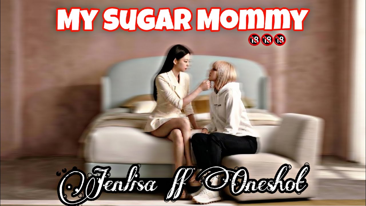 My Sugar Mommy || JENLISA FF ONESHOT🔞