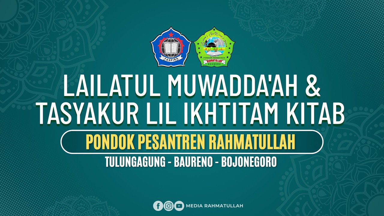 🔴 LIVE LAILATUL MUWADAAH & TASYAKUR LIL IKHTITAM KITAB Pondok Pesantren Rahmatullah