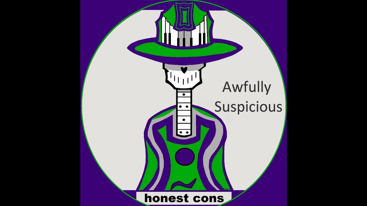 Honest Cons - Awfully Suspicious