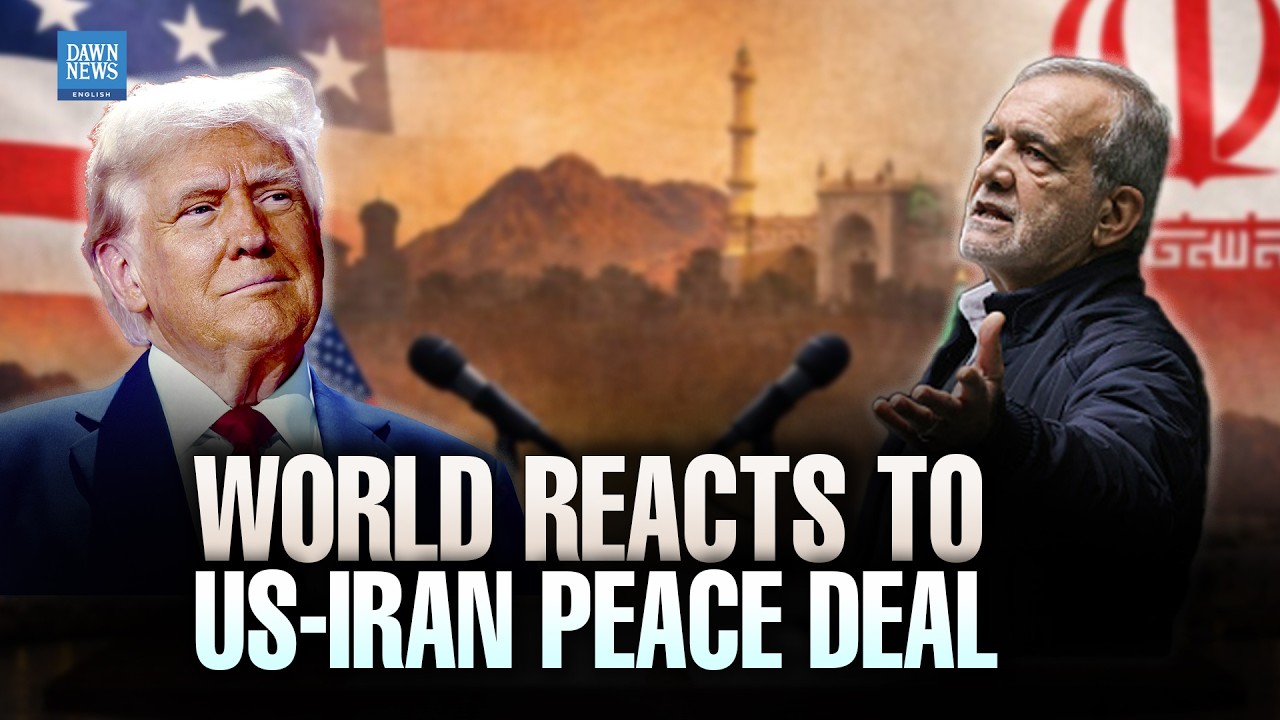 World Reacts to US-Iran Peace Deal, Praises Pakistan&rsquo;s Mediation Efforts | Dawn News English