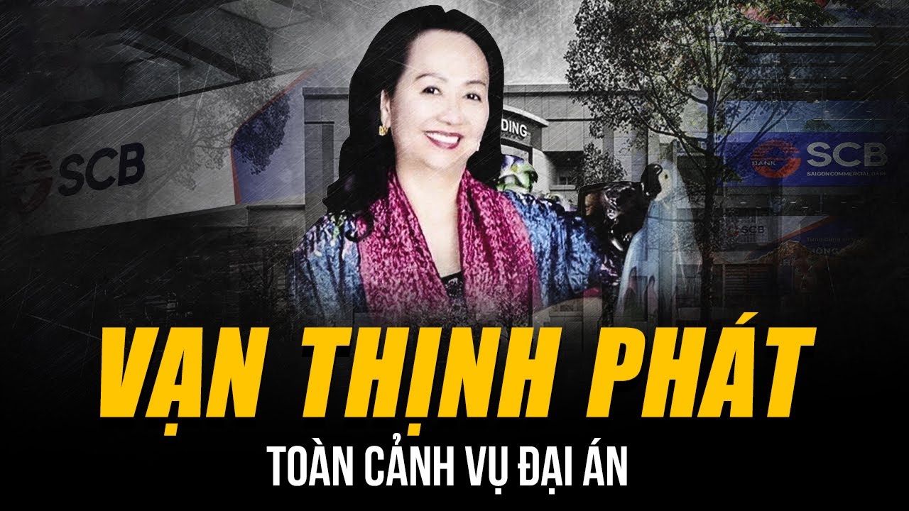 TOÀN CẢNH VỤ ĐẠI ÁN VẠN THỊNH PHÁT - LỚN NHẤT LỊCH SỬ VIỆT NAM | BLV MAI ANH TÀI DISCOVERY