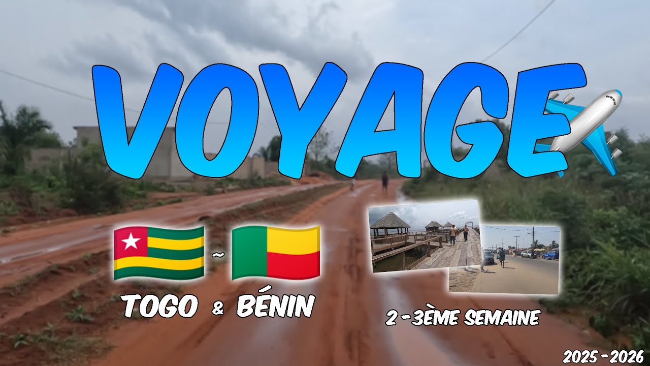 KOKOU'S VLOG : VOYAGE TOGO 🇹🇬 / BÉNIN 🇧🇯 - 2ème et 3ème Semaine