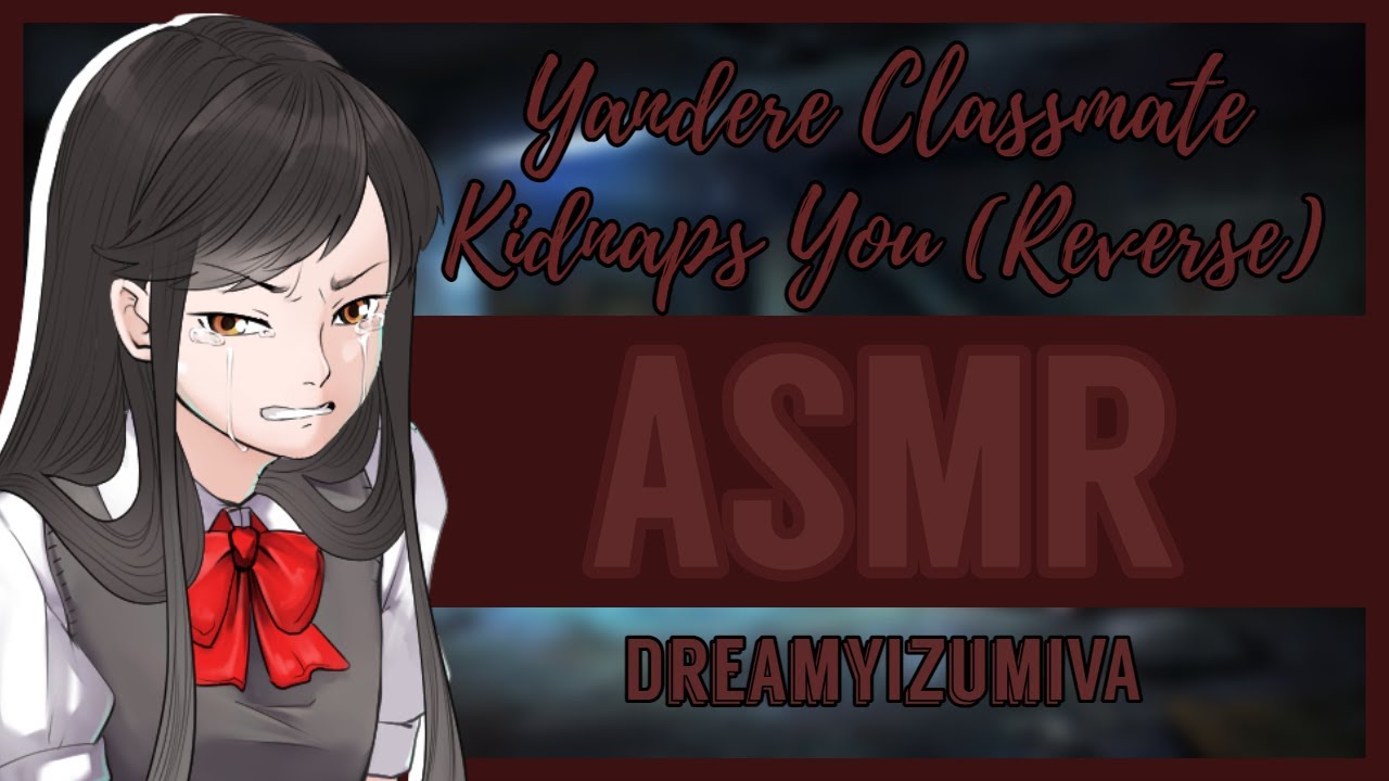 ASMR Roleplay | Reverse Yandere Classmate Kidnaps You (Yandere Listener) (F4A)