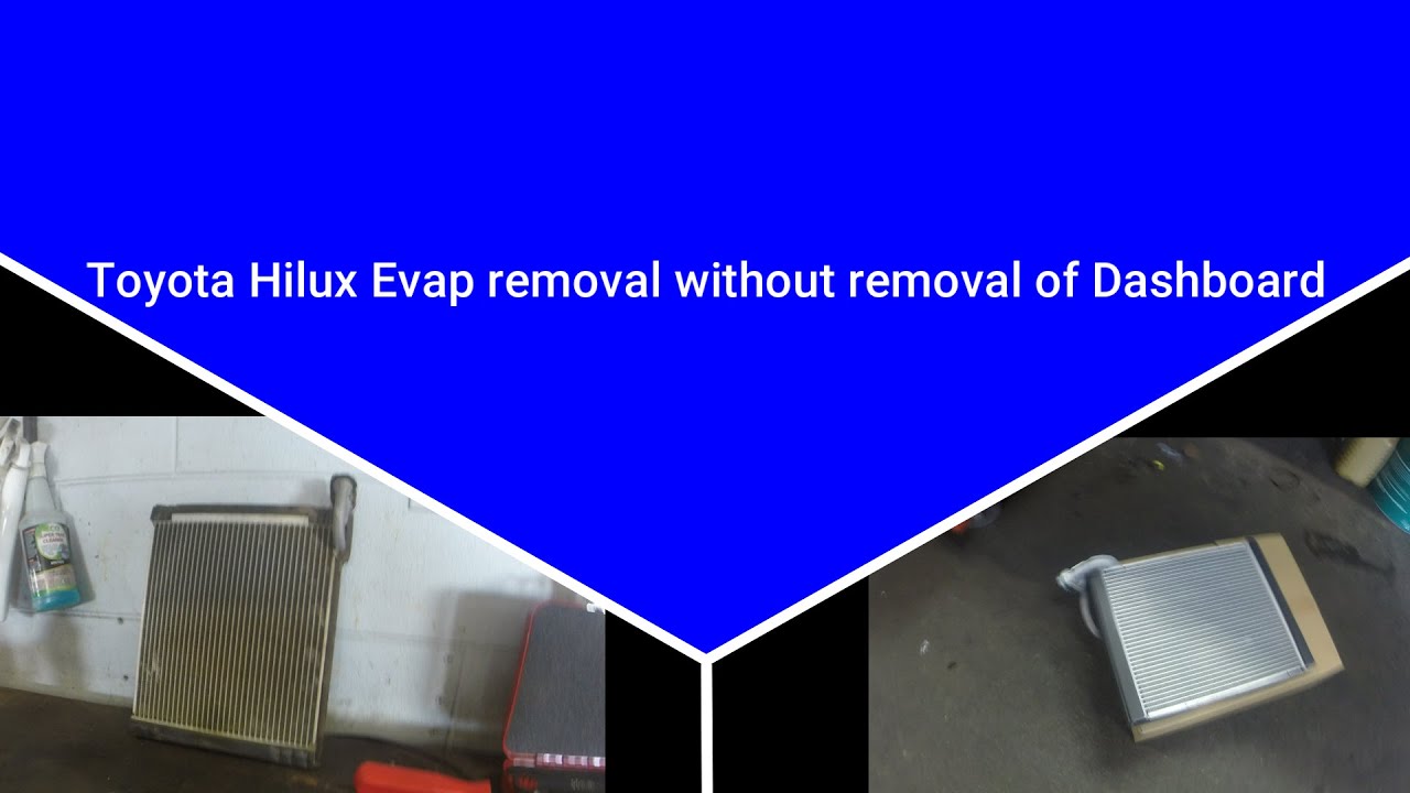 Toyota Hi lux Evaporator Removal wihout removing the dashboard.