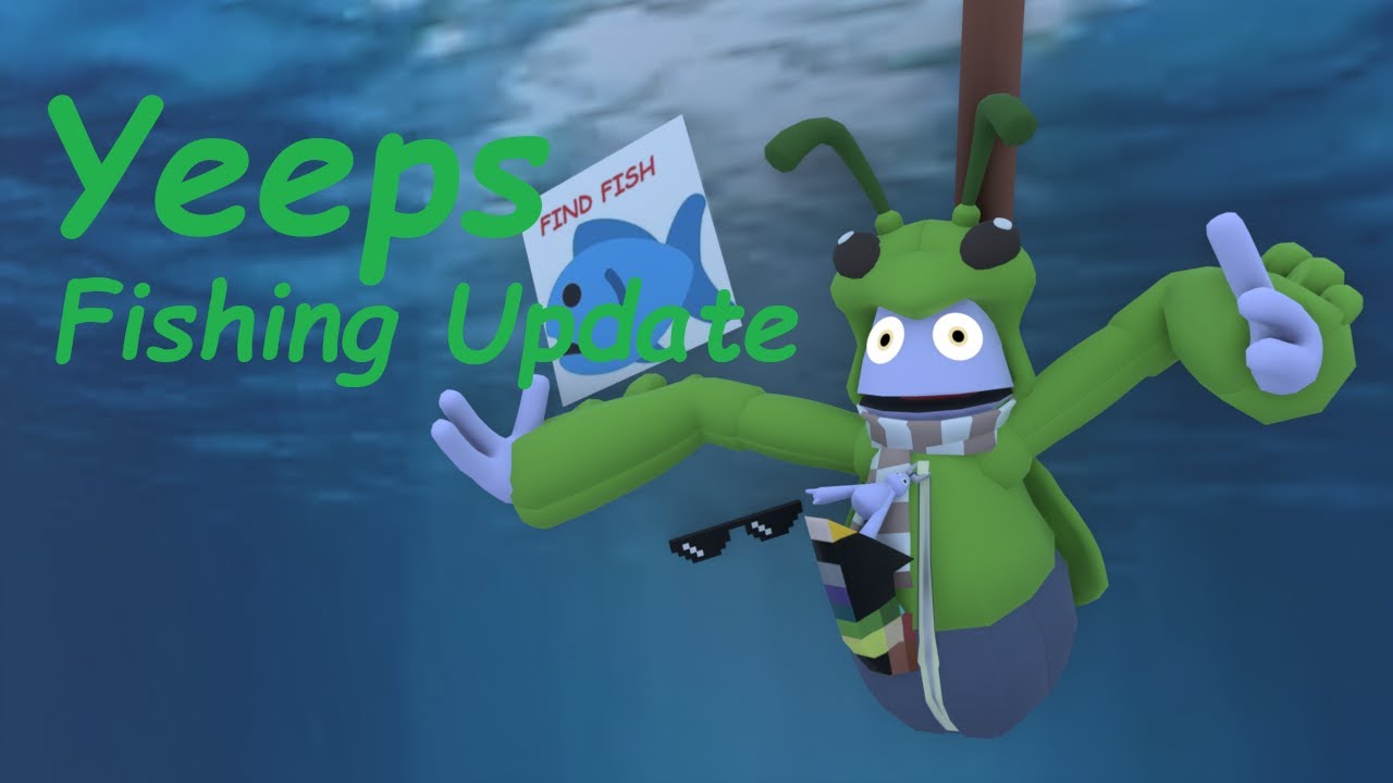 YEEPS ADDED FISHING AND IT IS SO CHILL | YEEPS FISHING UPDATE