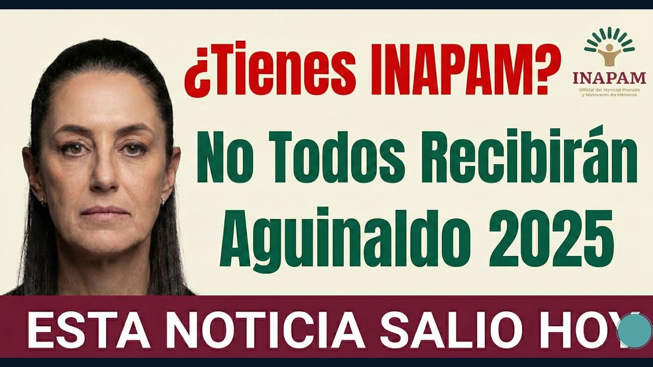 🔥 &iquest;Tienes INAPAM? No Todos Recibir&aacute;n Aguinaldo 2025 ❌💳