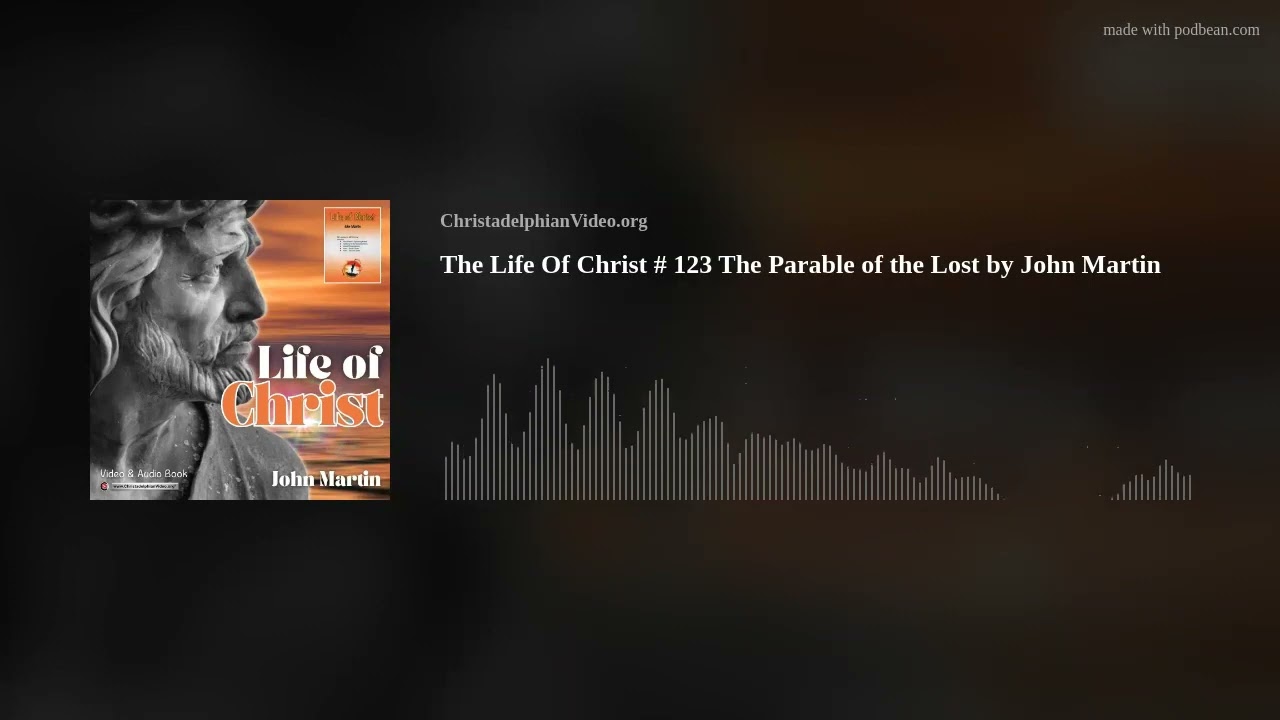 The Life Of Christ # 123 The Parable of the Lost by John Martin