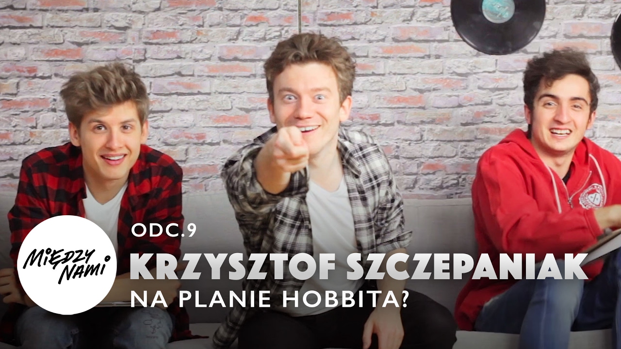 KRZYSZTOF SZCZEPANIAK NA PLANIE HOBBITA | Między Nami