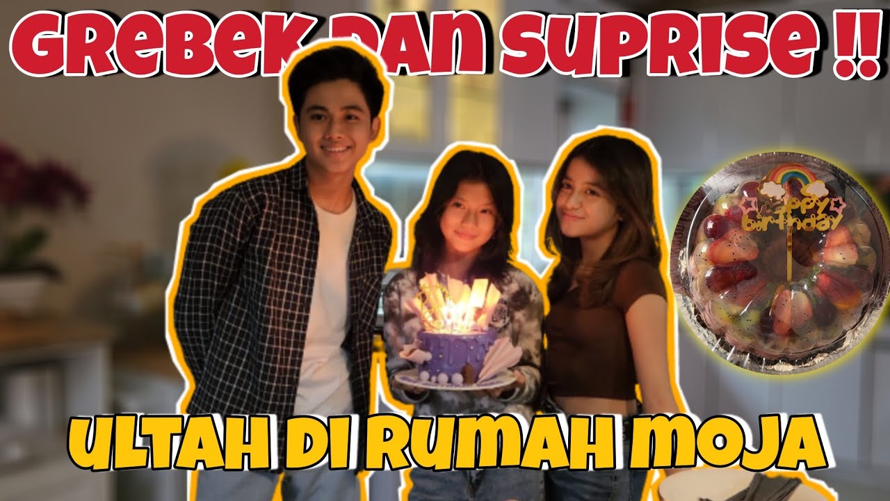 GREBEK & SUPRISE ULTAH DI RUMAH MOJA 🥳🥳🥳