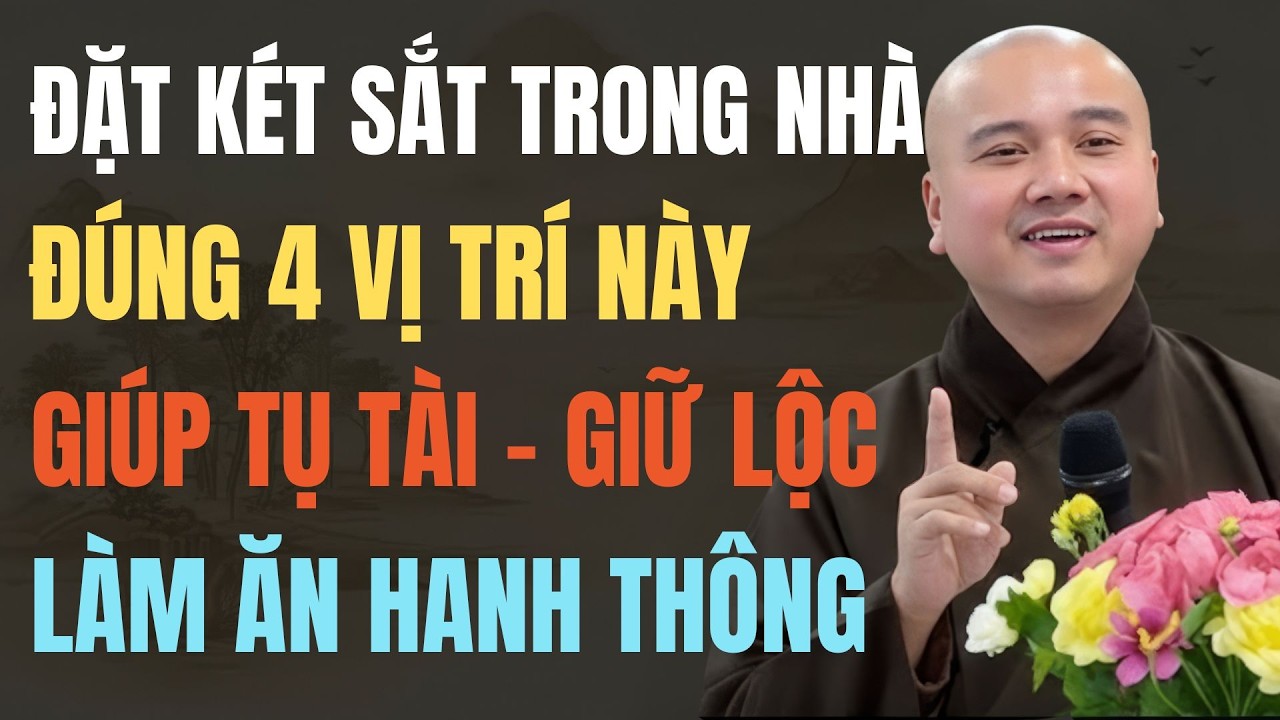 THẦY PHÁP HÒA: 4 VỊ TRÍ ĐẶT KÉT SẮT TRONG NHÀ GIÚP TỤ TÀI, GIỮ LỘC – GIA CHỦ LÀM ĂN HANH THÔNG