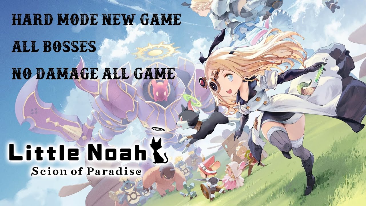 Little Noah ~ Scion of Paradise - HARD MODE NEW GAME - 1st run - ALL BOSSES - NO DAMAGE ALL GAME