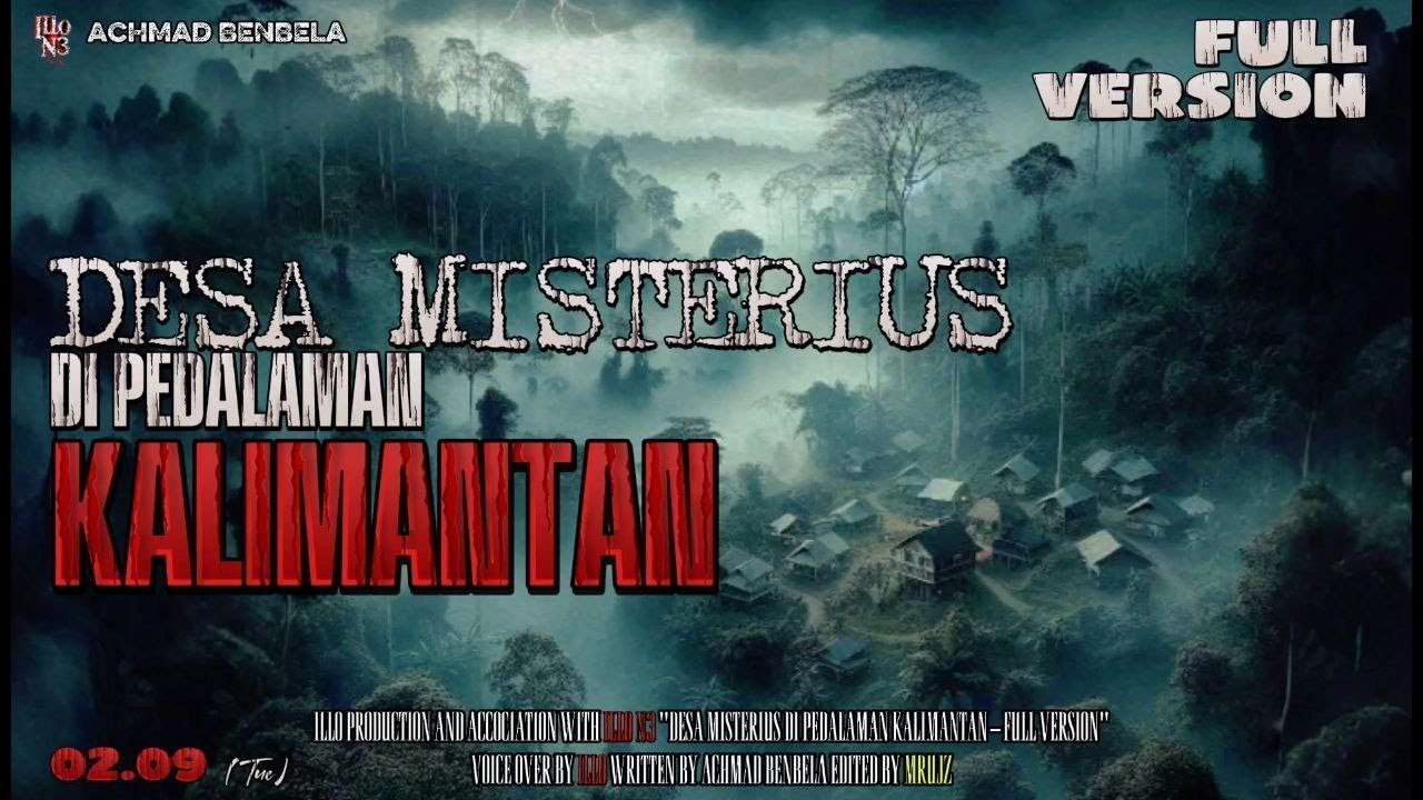 Desa Misterius di Pedalaman Kalimantan (Full Version)