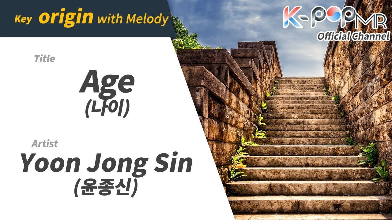 Age - Yoon Jong Sin (With Melody Ver.)ㆍ나이 윤종신 [K-POP MR★Musicen]