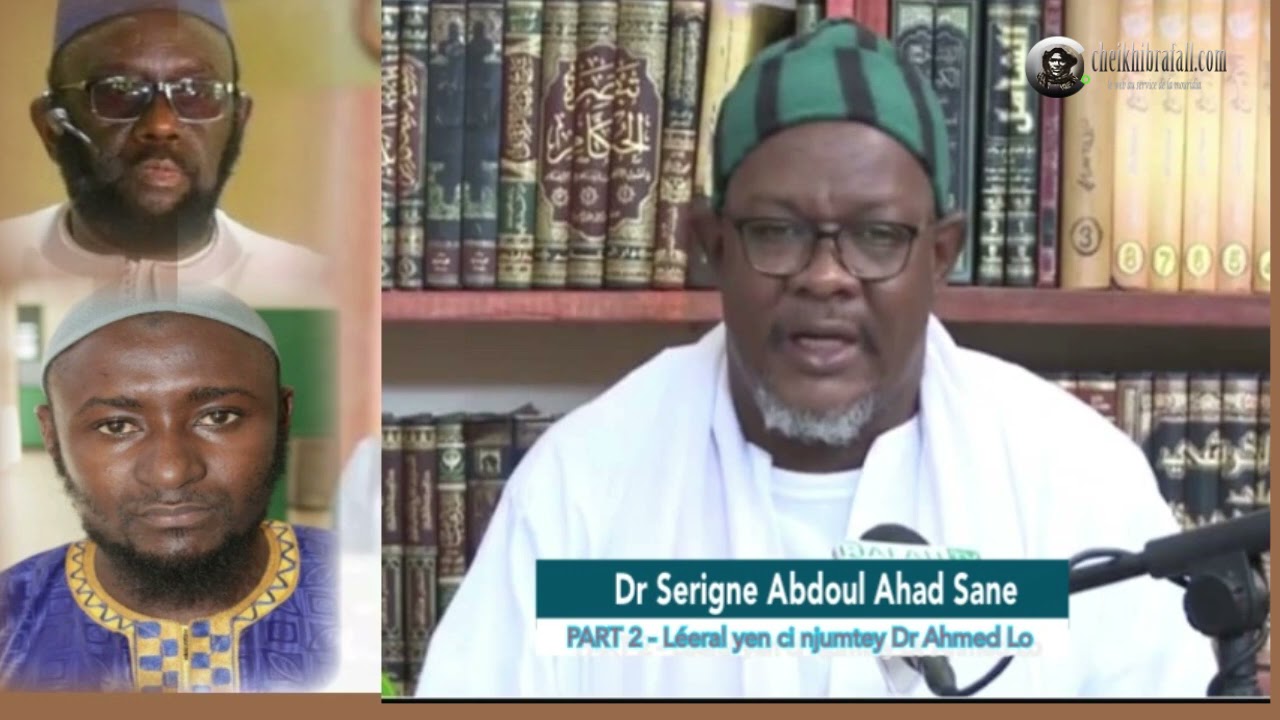 2° PARTIE - Dr Abdoul Ahad Sane: Leeral yen ci njumte Ahmed Lo ak Fatawa Jambur yimuy momale Boppam