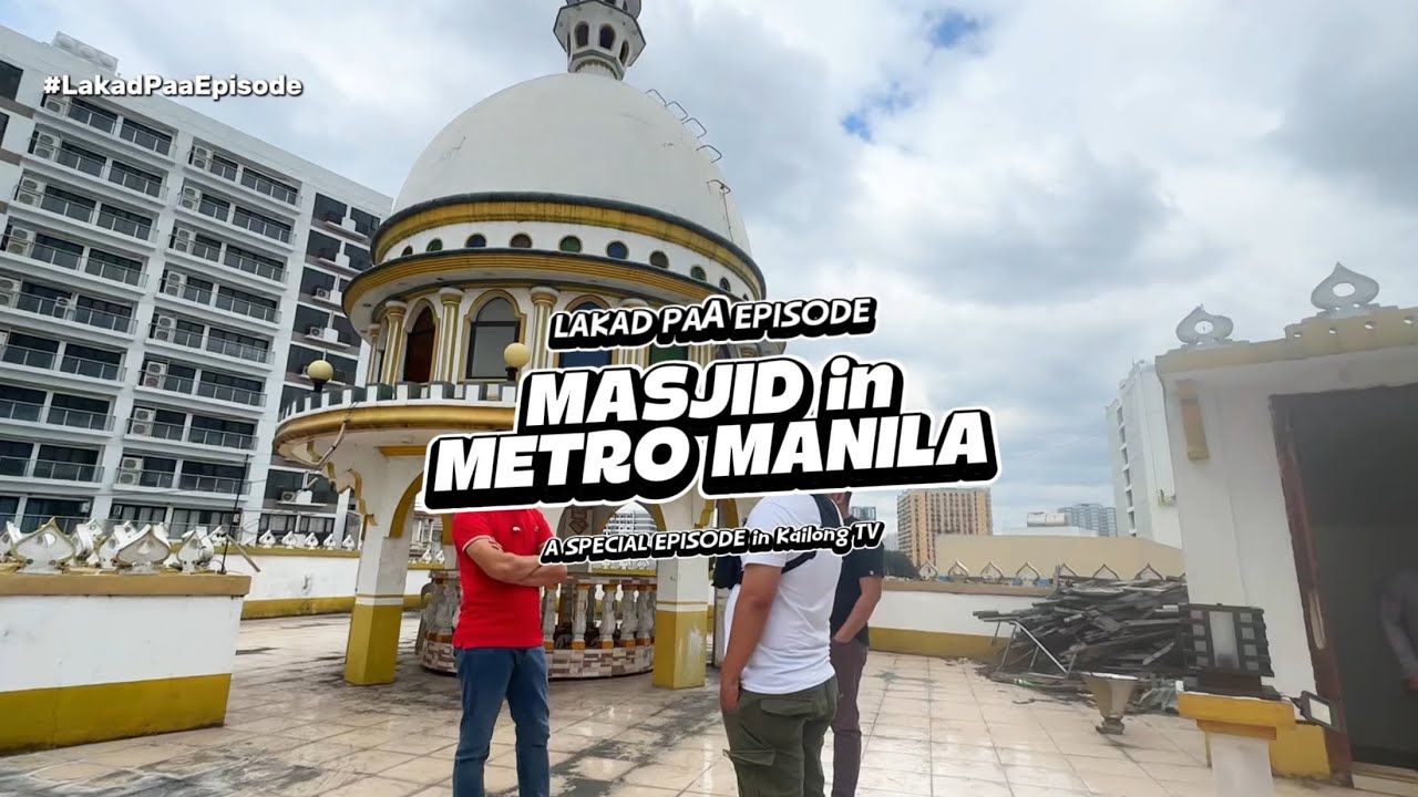 Lakad Paa: Mga Masjid sa Metro Manila