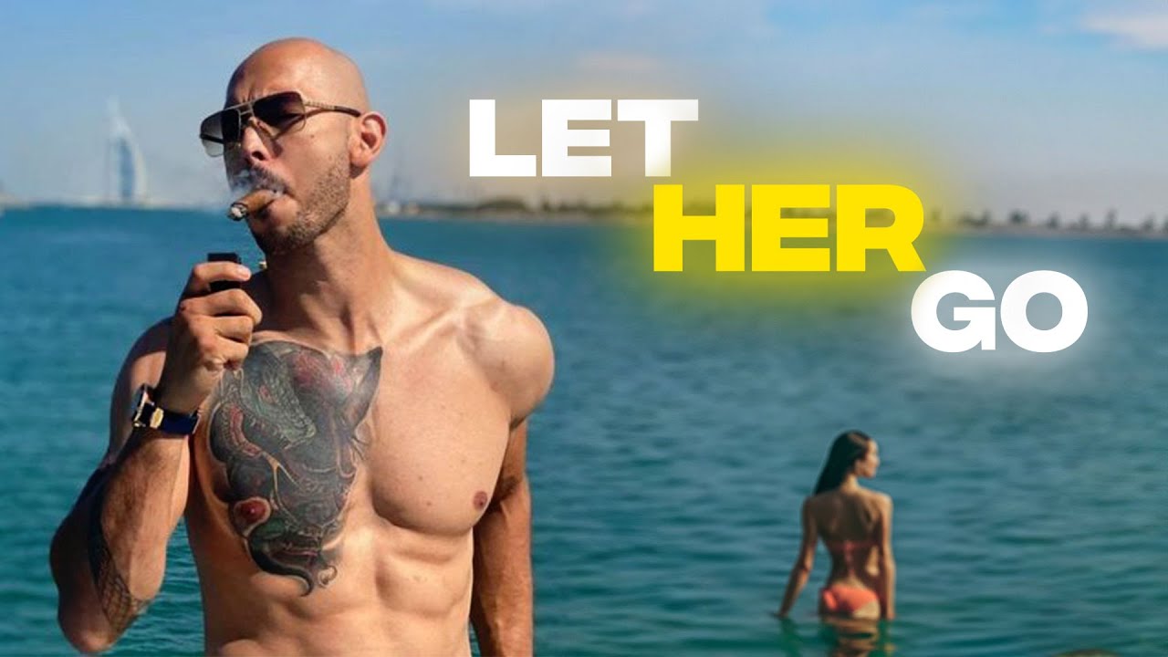 LET HER GO - (Heart Break Motivation) - Andrew Tate - Heart Break Revenge