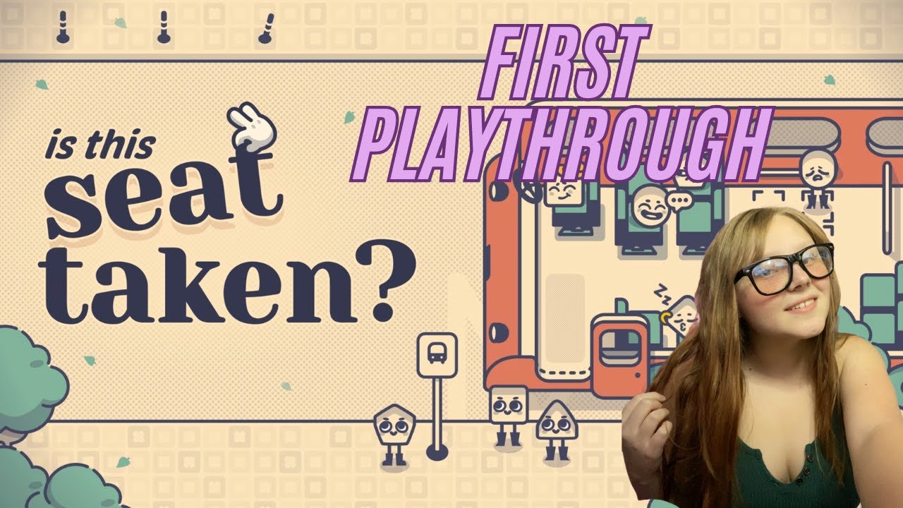 Is This Seat Taken? | First Playthrough Part 1