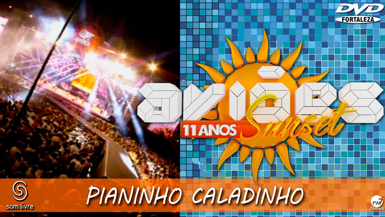 Xand Avi&atilde;o - Avi&otilde;es do Forr&oacute; - DVD Sun Set 11 anos -  PIANINHO CALADINHO
