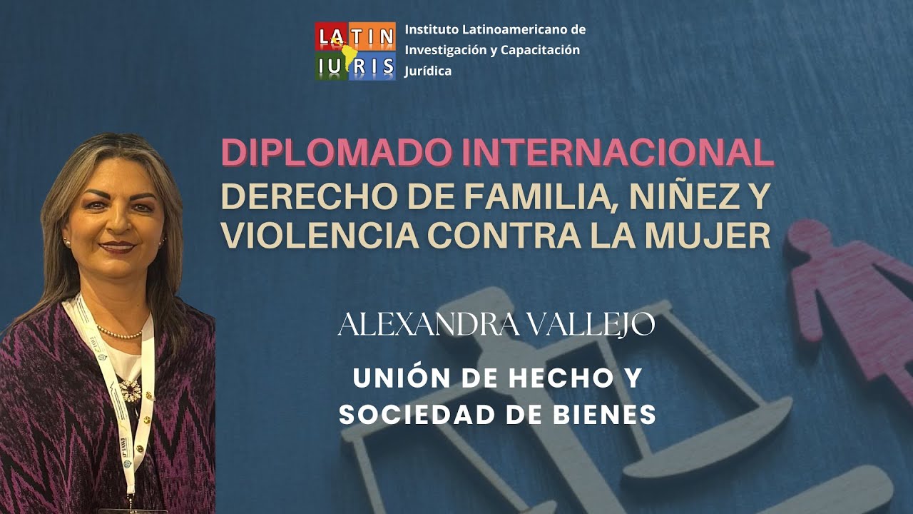 Dra. Alexandra Vallejo - Unión de Hecho y Sociedad de Bienes 