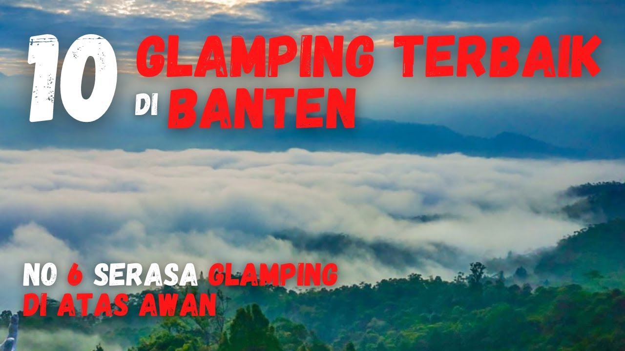 10 Camping Ground di Banten Yang Lagi Hits 2023|Ada Yang Seperti Negeri di Atas Awan #campingground