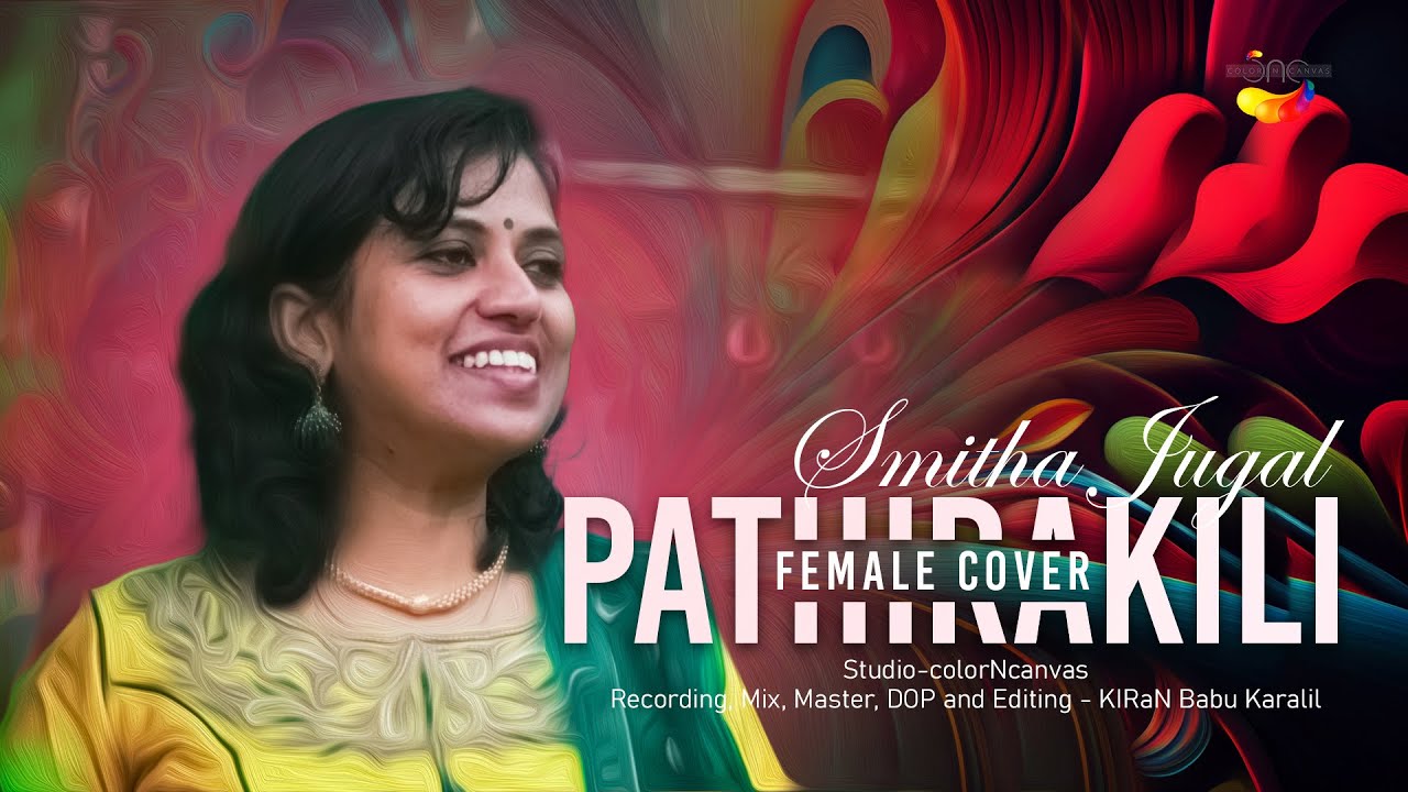 PATHIRAKILI | Female cover by Smitha Jugal | ColorNcanvas