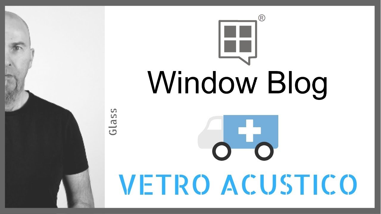 VETRO ACUSTICO: per difenderti dai rumori dentro casa!