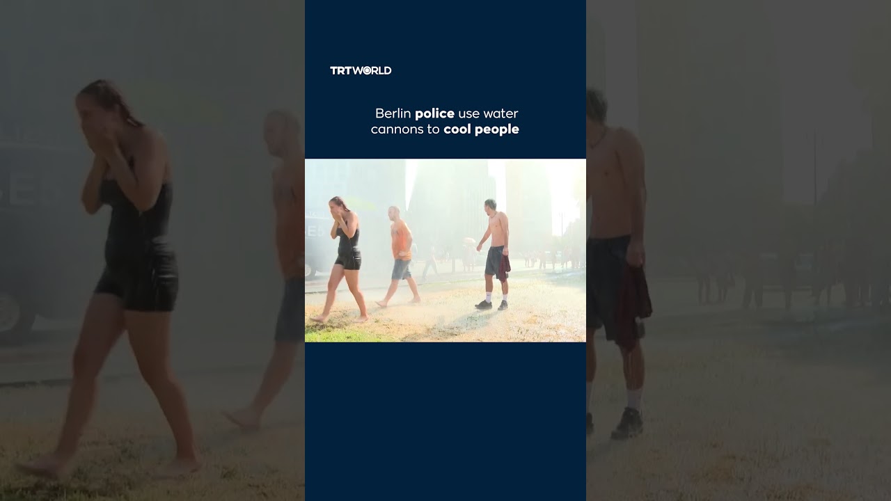 Berlin police deploy water cannons to tackle heatwave