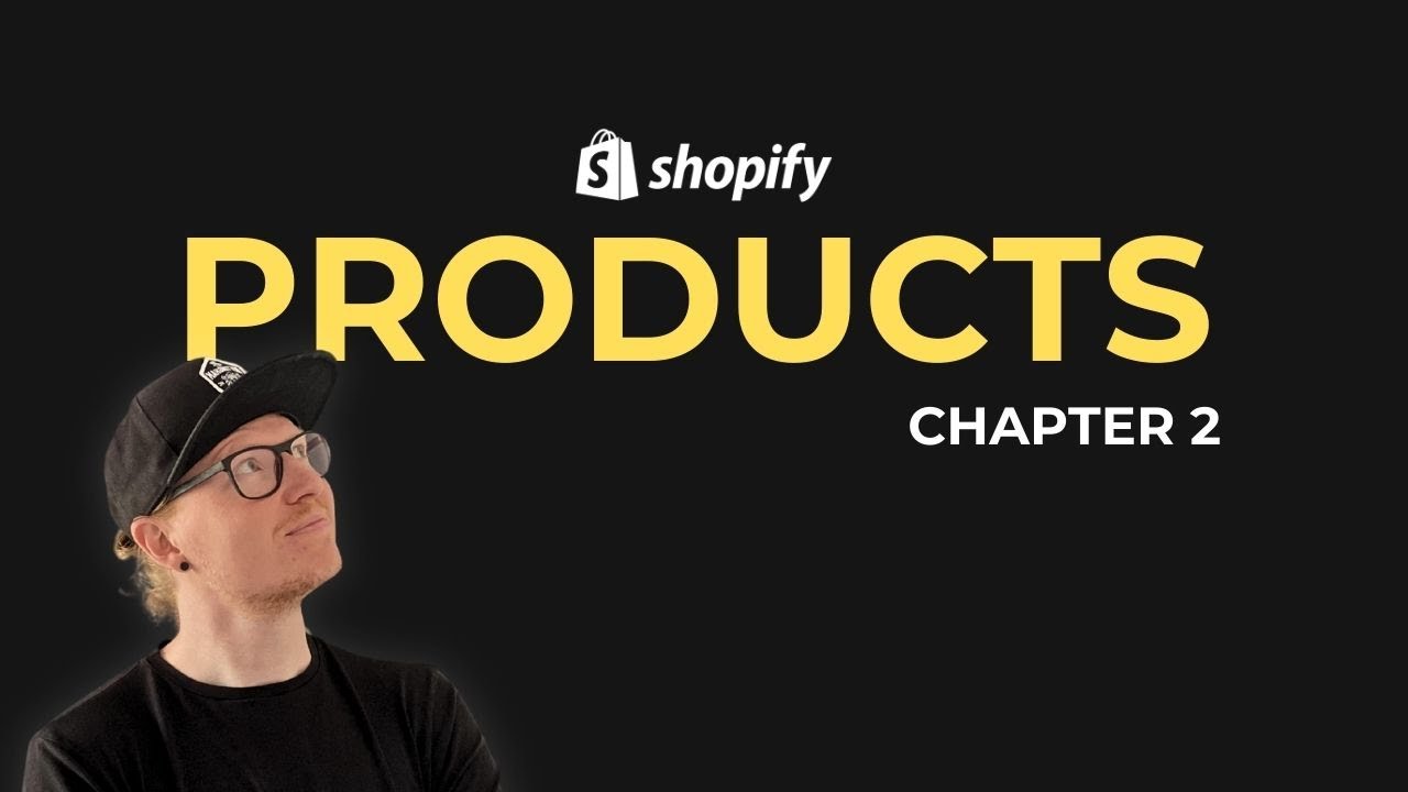 Shopify Tutorial for Beginners Chapter 2: Product Tools & Management