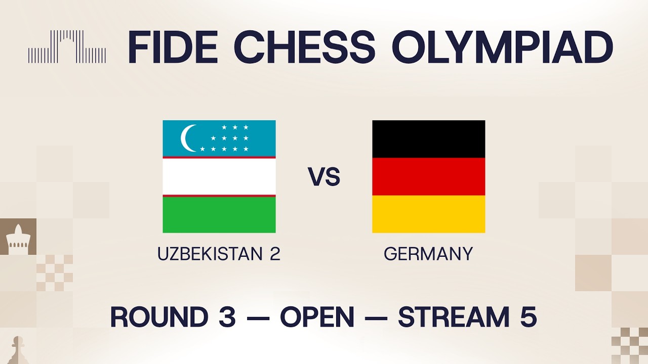 FIDE Chess Olympiad 2026 | Round 3 | Uzbekistan 2 vs Germany | Open